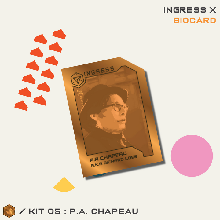INGRESS SERIES X KIT 05 - P.A. CHAPEAU