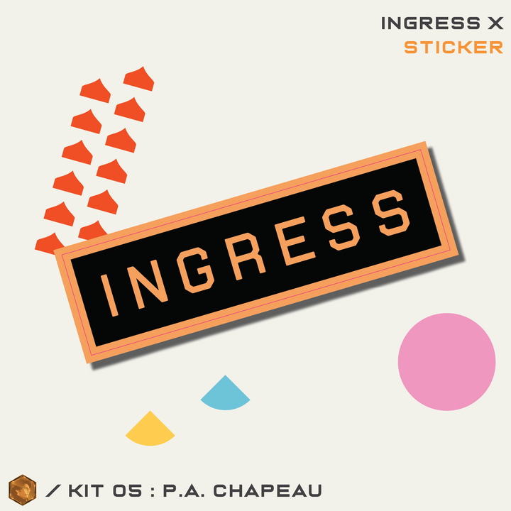 INGRESS SERIES X KIT 05 - P.A. CHAPEAU