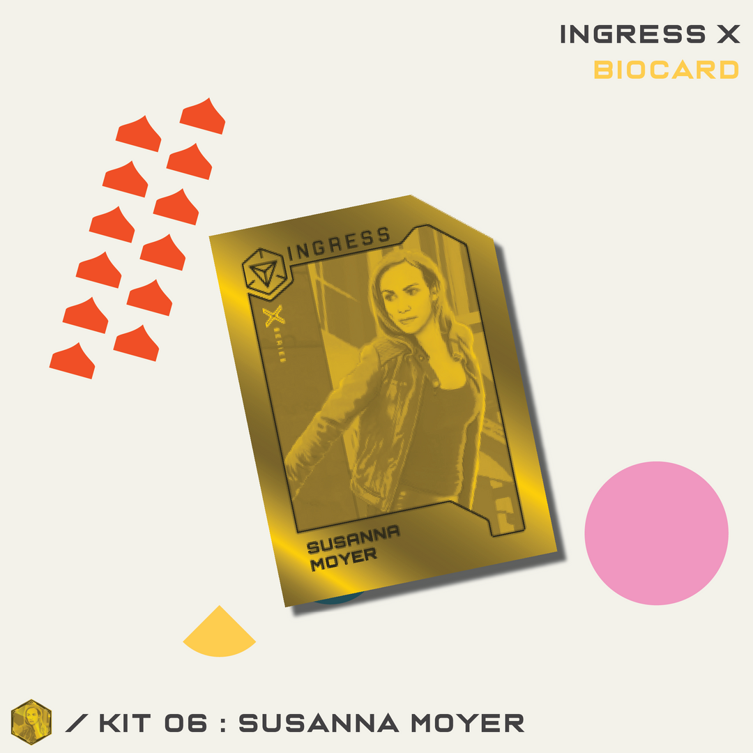 INGRESS SERIES X KIT 06 - SUSANNA MOYER